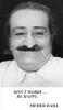 Meher Baba Don&#039;t Worry Be Happy posters (Source: Wikipedia)